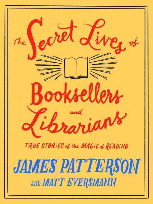 Title details for The Secret Lives of Booksellers and Librarians by James Patterson - Wait list